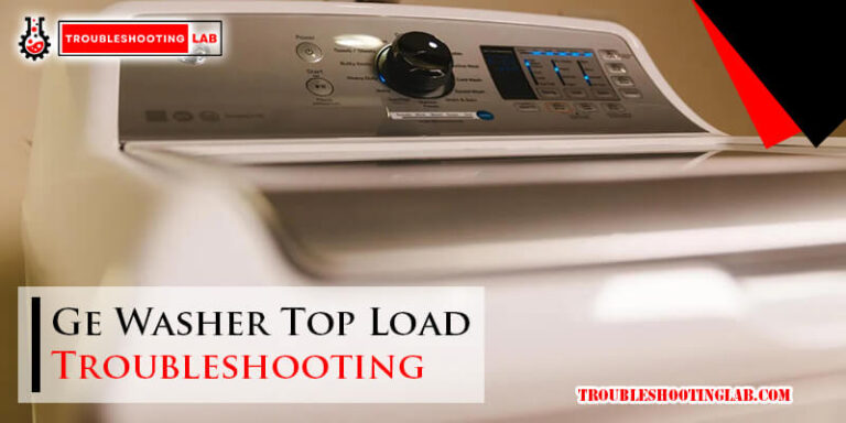 Ge Washer Top Load Troubleshooting-Fi