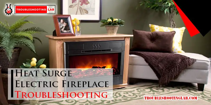 Heat Surge Electric Fireplace Troubleshooting-Fi