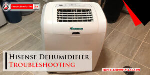 Hisense Dehumidifier Troubleshooting-Fi