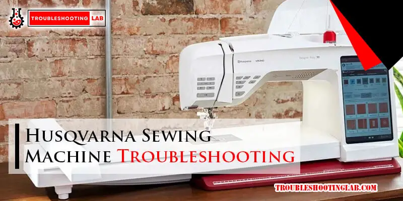 Husqvarna Sewing Machine Troubleshooting-Fi