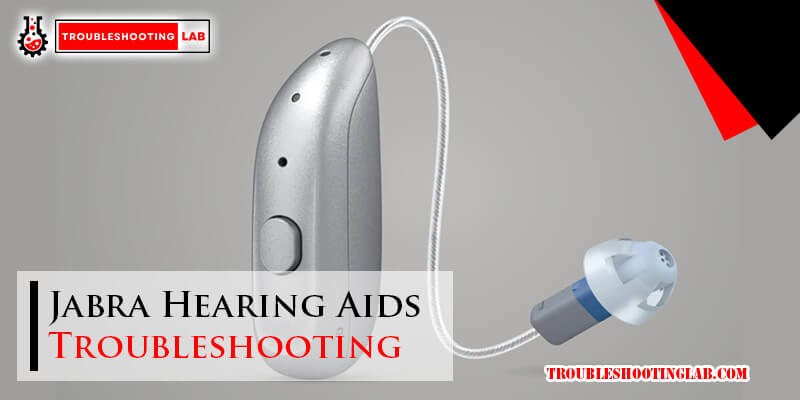 Jabra Hearing Aids Troubleshooting-Fi