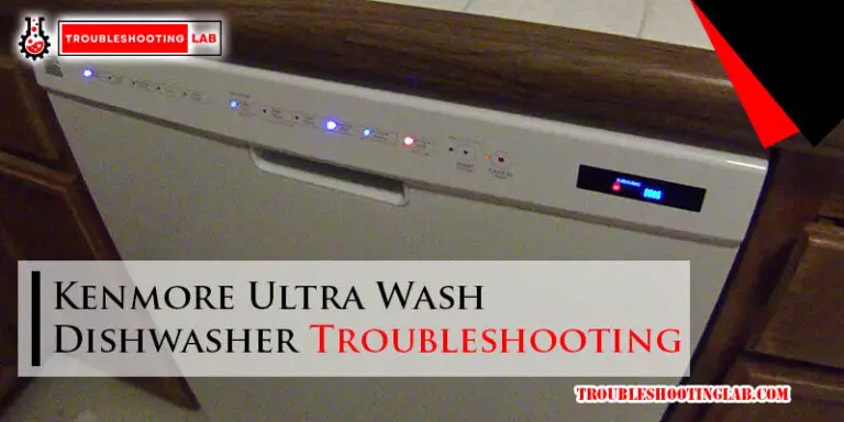 Kenmore Ultra Wash Dishwasher Troubleshooting-Fi