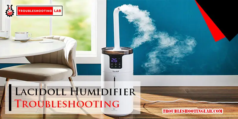 Lacidoll Humidifier Troubleshooting-Fi