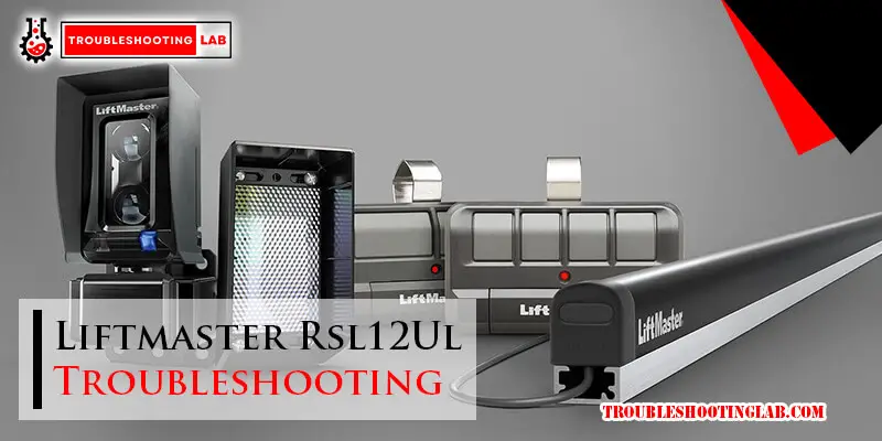 Liftmaster Rsl12Ul Troubleshooting-Fi