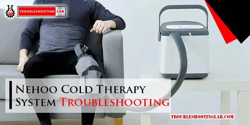 Nehoo Cold Therapy System Troubleshooting-Fi