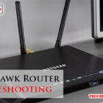 Nighthawk Router Troubleshooting-Fi
