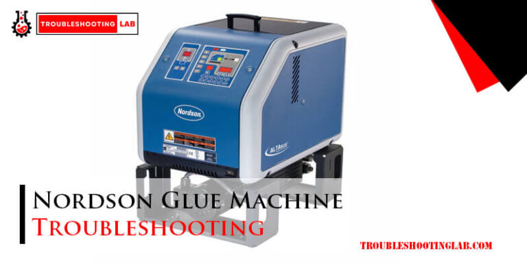 Nordson Glue Machine Troubleshooting-Fi