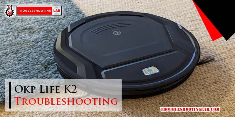 Okp Life K2 Troubleshooting-Fi