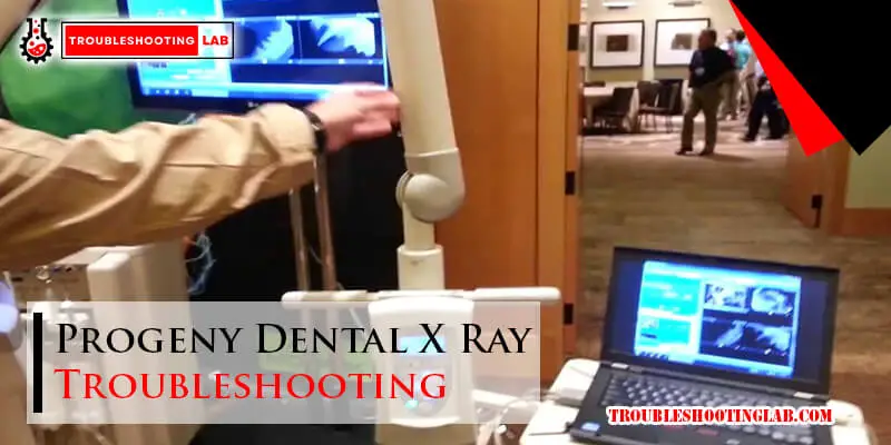 Progeny Dental X Ray Troubleshooting-Fi