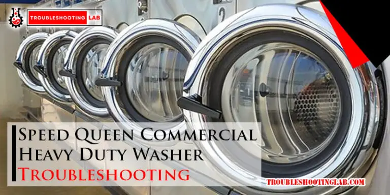 Speed Queen Commercial Heavy Duty Washer Troubleshooting-Fi