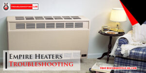 Empire Heaters Troubleshooting-Fi