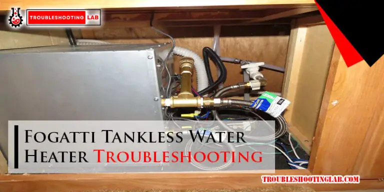 Fogatti Tankless Water Heater Troubleshooting-Fi