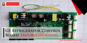 GE Refrigerator Control Board Troubleshooting-Fi