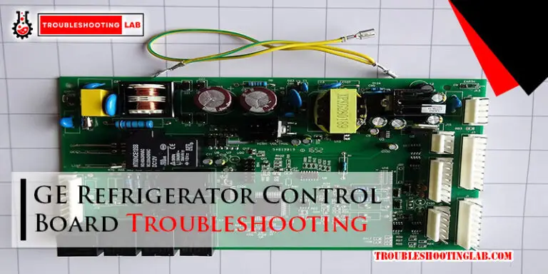 GE Refrigerator Control Board Troubleshooting-Fi