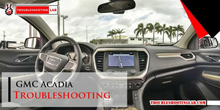 GMC Acadia Troubleshooting