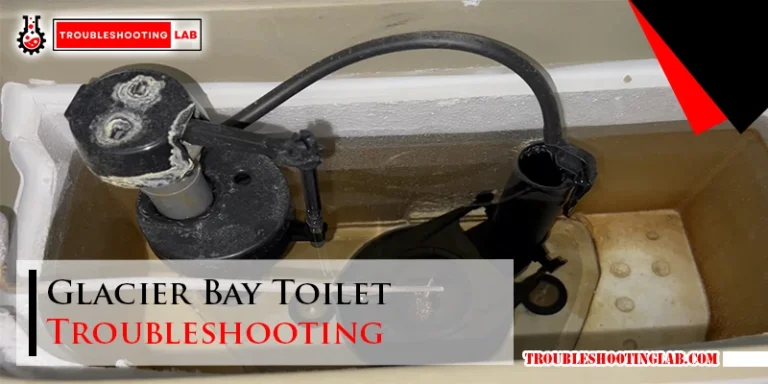 Glacier Bay Toilet Troubleshooting