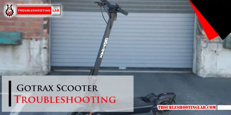 Gotrax Scooter Troubleshooting