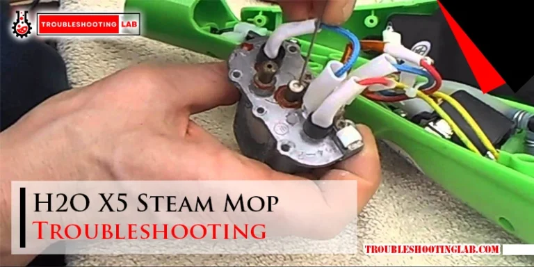H2O X5 Steam Mop Troubleshooting