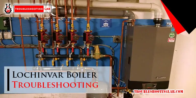 Lochinvar Boiler Troubleshooting-Fi