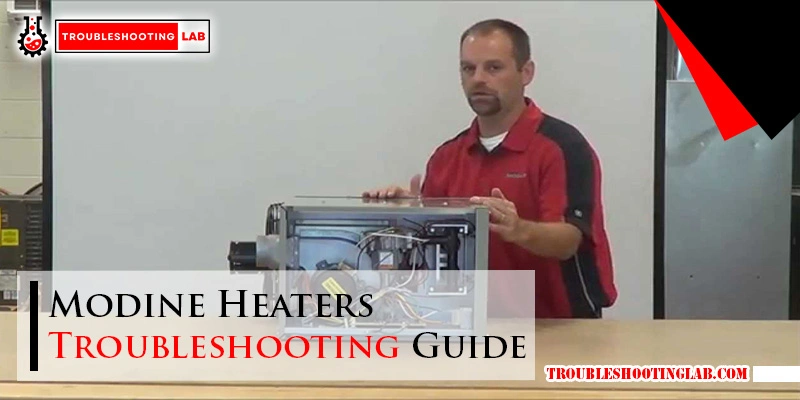 Modine Heaters Troubleshooting Guide: Quick Fixes & Tips