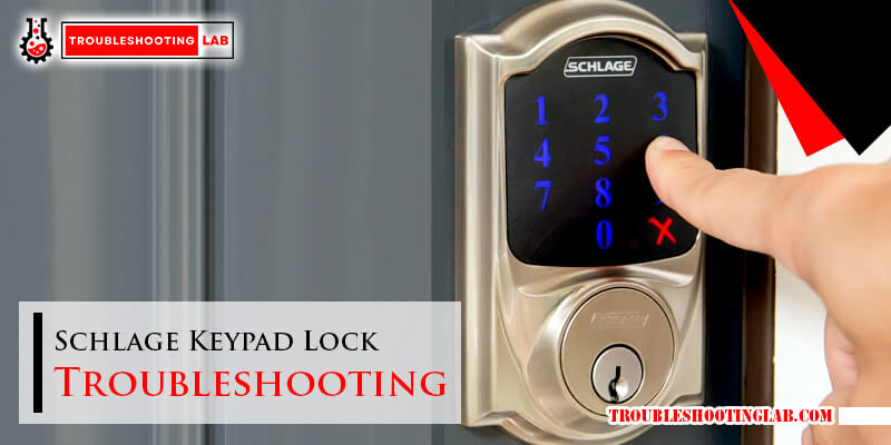 Schlage Keypad Lock Troubleshooting