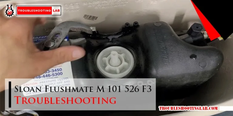 Sloan Flushmate M 101 526 F3 Troubleshooting