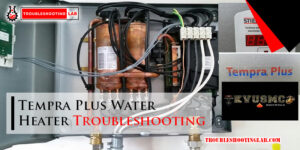 Tempra Plus Water Heater Troubleshooting-Fi