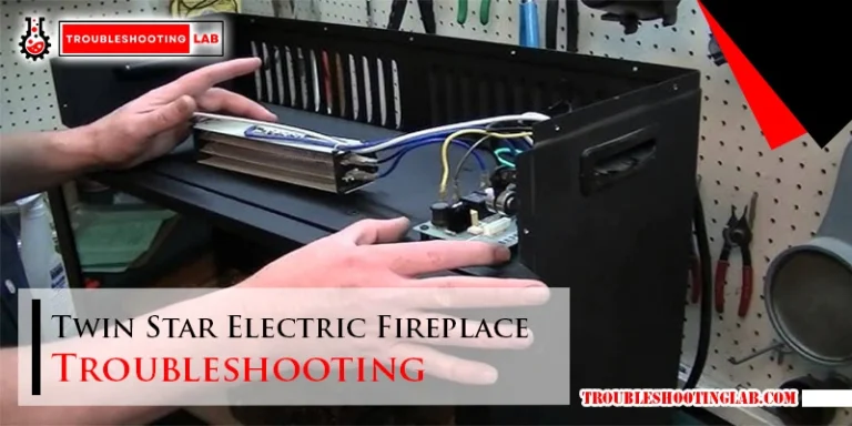 Twin Star Electric Fireplace Troubleshooting