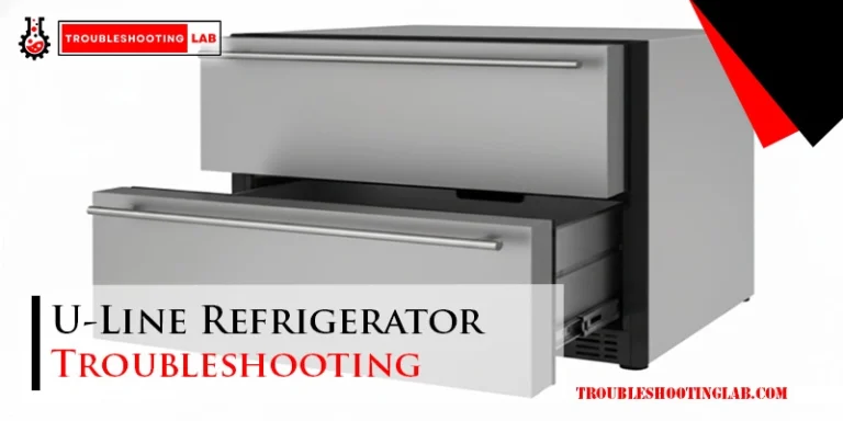 U-Line Refrigerator Troubleshooting
