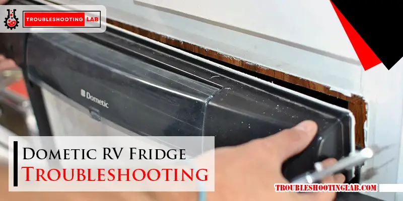 Dometic RV Fridge Troubleshooting