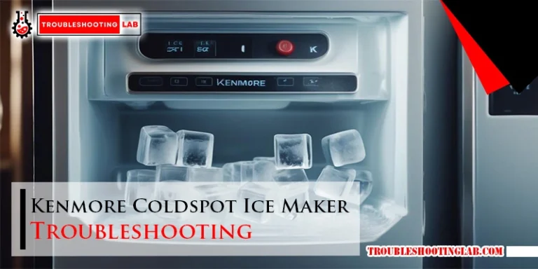 Kenmore Coldspot Ice Maker Troubleshooting
