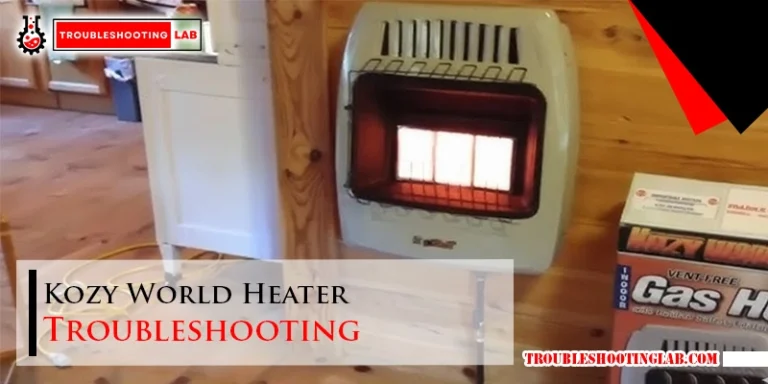 Kozy World Heater Troubleshooting