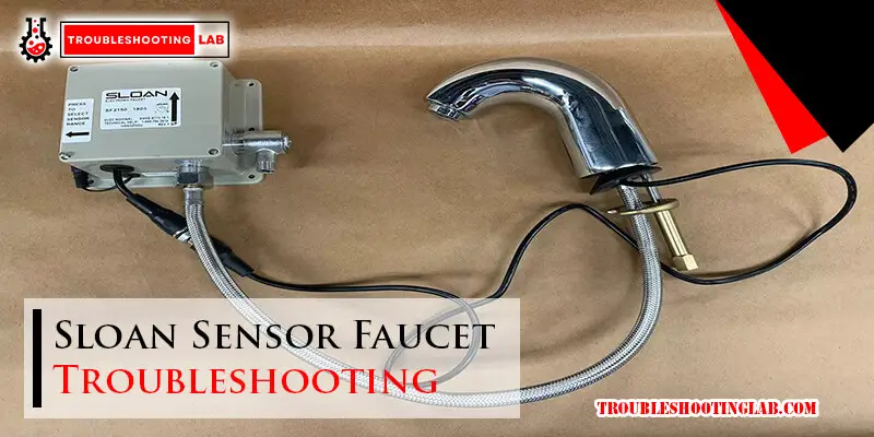 Sloan Sensor Faucet Troubleshooting-Fi