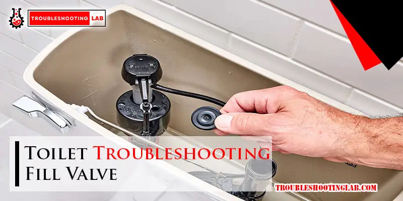 Toilet Troubleshooting Fill Valve-Fi