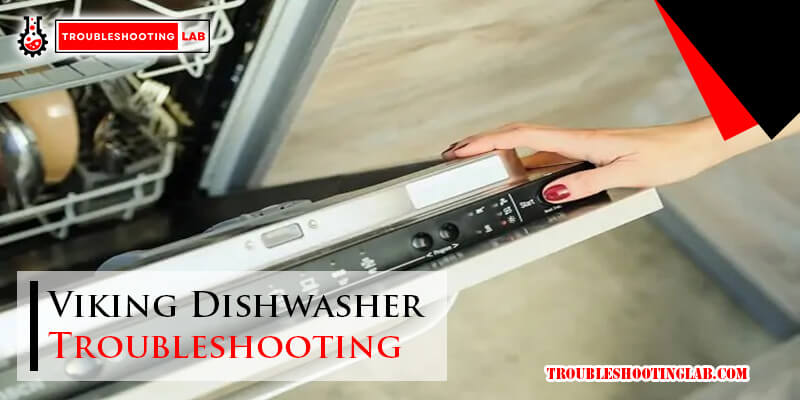 Viking Dishwasher Troubleshooting-Fi