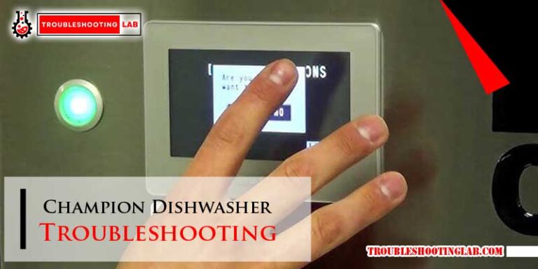 Champion Dishwasher Troubleshooting