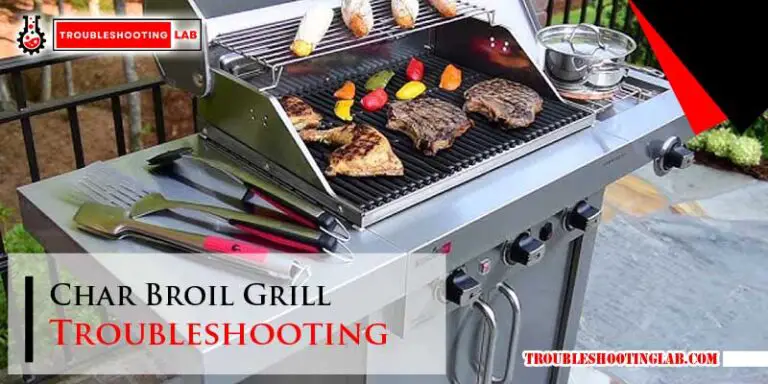 Char Broil Grill Troubleshooting