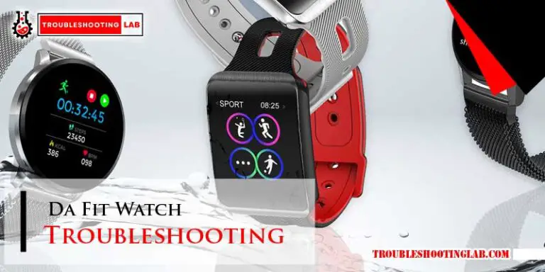 Da Fit Watch Troubleshooting