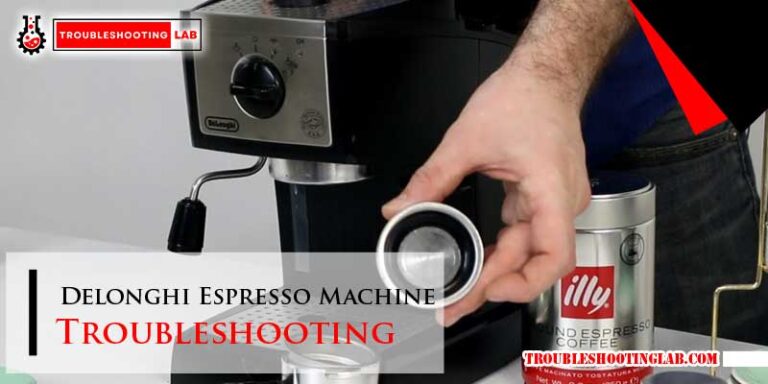 Delonghi Espresso Machine Troubleshooting