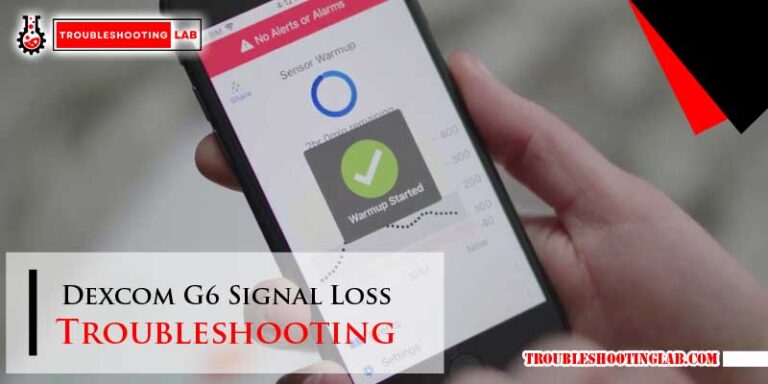 Dexcom G6 Signal Loss Troubleshooting