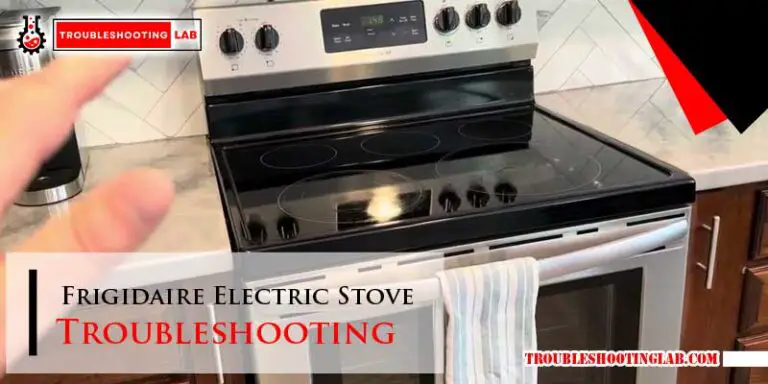 Frigidaire Electric Stove Troubleshooting