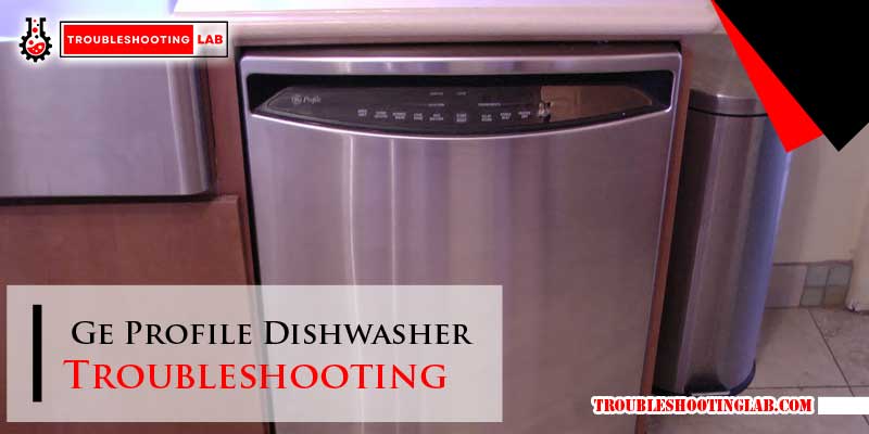 Ge Profile Dishwasher Troubleshooting Beeping Ge Profile Dishwasher Troubleshooting: Easy Fixes & Tips