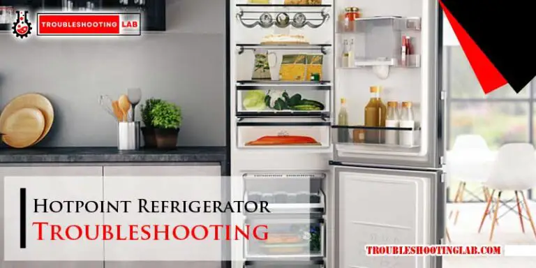 Hotpoint Refrigerator Troubleshooting