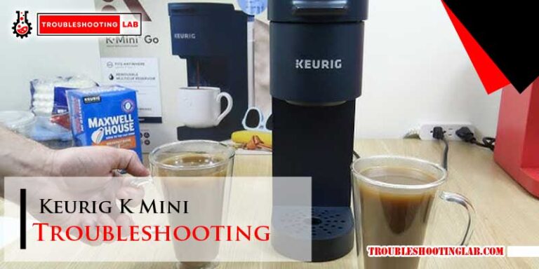 Keurig K Mini Troubleshooting