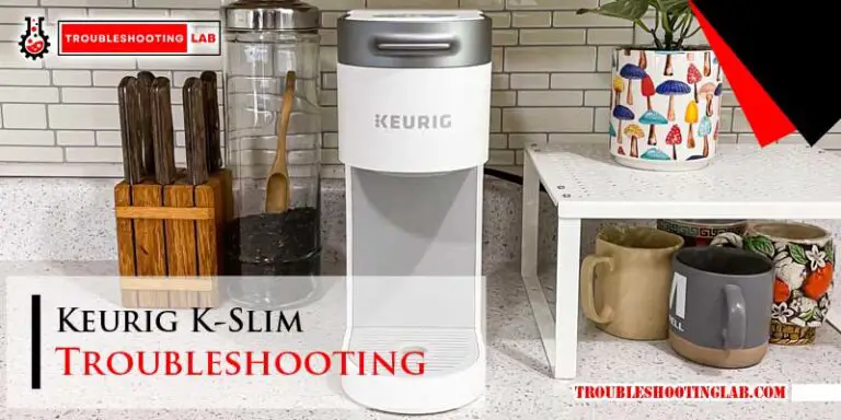 Keurig K-Slim Troubleshooting