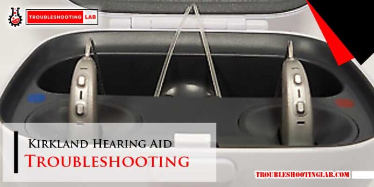 Kirkland Hearing Aid Troubleshooting