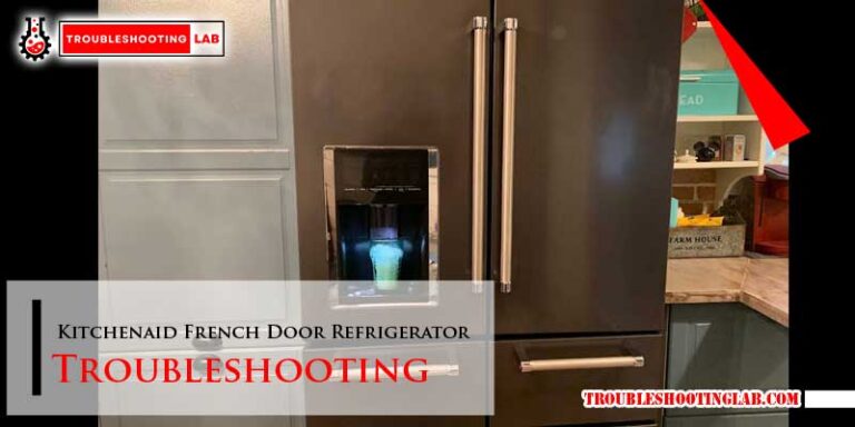 Kitchenaid French Door Refrigerator Troubleshooting