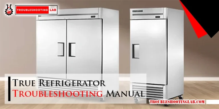 True Refrigerator Troubleshooting Manual