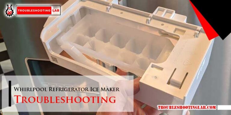 Whirlpool Refrigerator Ice Maker Troubleshooting