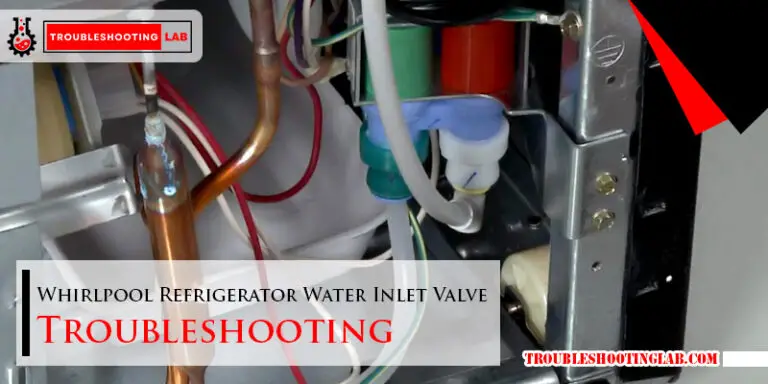 Whirlpool Refrigerator Water Inlet Valve Troubleshooting